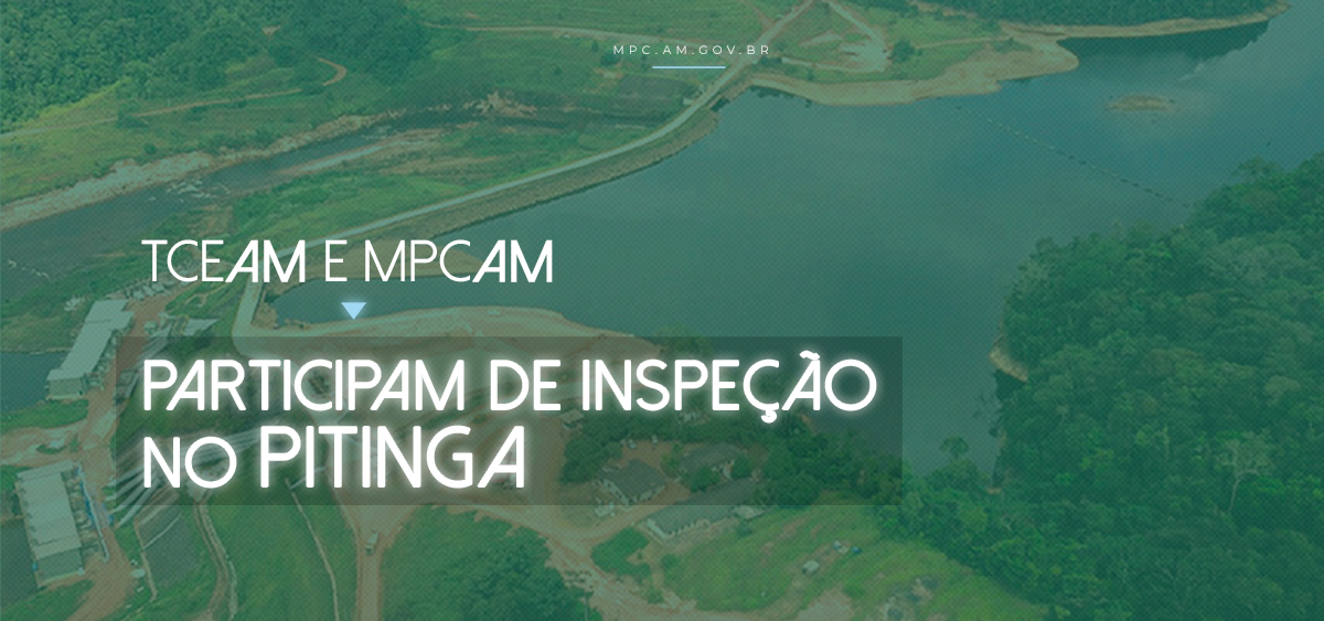 Leia mais sobre o artigo TCE/AM e MPC/AM participam de inspeção no Pitinga.