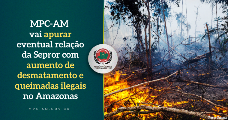 Leia mais sobre o artigo MPC-AM vai apurar eventual relação da Sepror com aumento de desmatamento e queimadas ilegais no Amazonas
