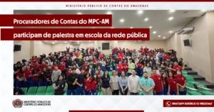 Procuradores de Contas do MPC-AM participam de palestra em escola da rede pública
