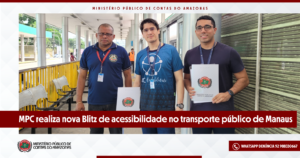 MPC realiza nova Blitz de acessibilidade no transporte público de Manaus