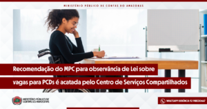 Recomendação do MPC para observância de Lei sobre vagas para PCDs é acatada pelo Centro de Serviços Compartilhados