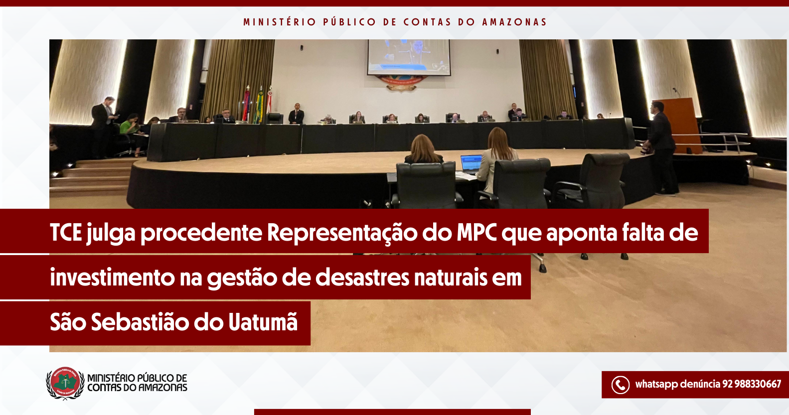 TCE julga procedente Representação do MPC que aponta falta de investimento na gestão de desastres naturais em São Sebastião do Uatumã