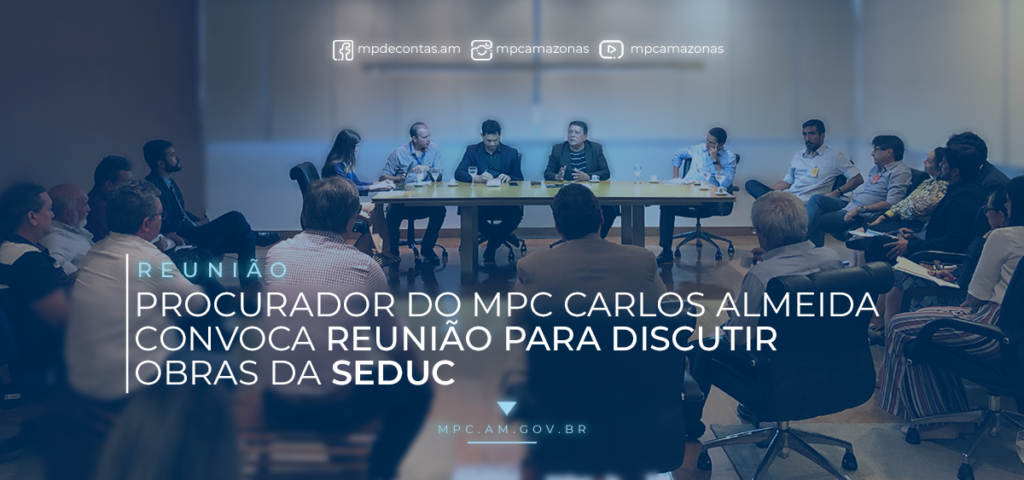 Procurador do MPC Carlos Almeida convoca reunião para discutir obras da SEDUC.