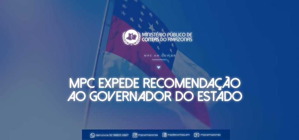 MPC expede recomendação ao Governador do Estado.