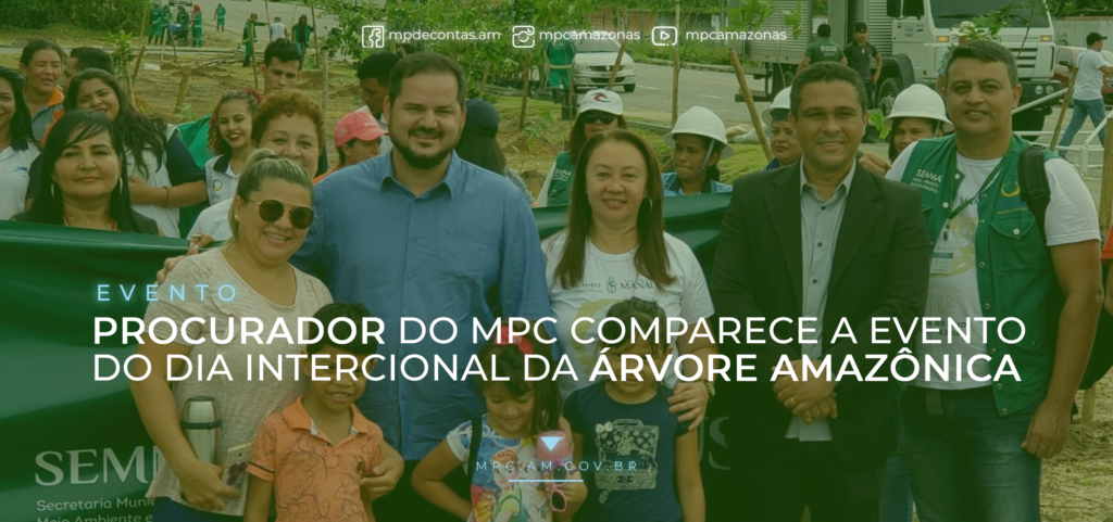 Procurador do MPC comparece a evento do Dia Internacional da Árvore Amazônica.