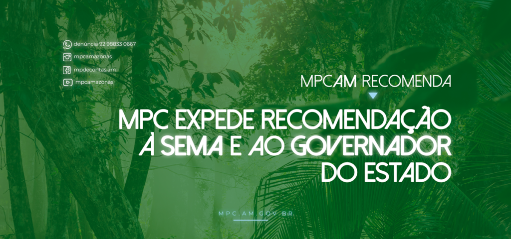 MPC expede recomendação à SEMA e ao Governador do Estado.