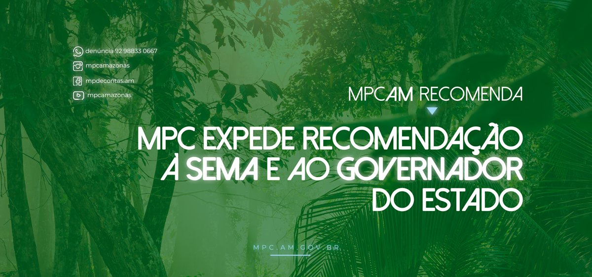 Leia mais sobre o artigo MPC expede recomendação à SEMA e ao Governador do Estado.
