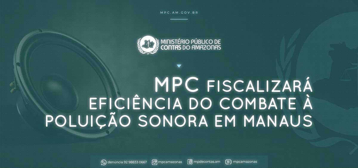 Leia mais sobre o artigo MPC fiscalizará eficiência do combate à poluição sonora em Manaus.