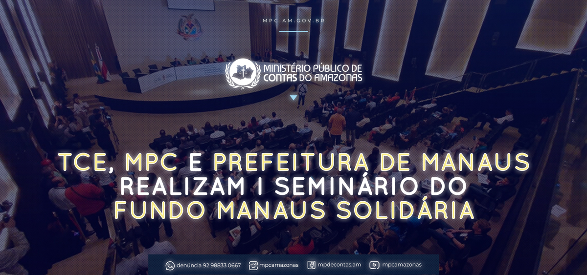 Leia mais sobre o artigo TCE, MPC e Prefeitura de Manaus realizam I Seminário do Fundo Manaus Solidária