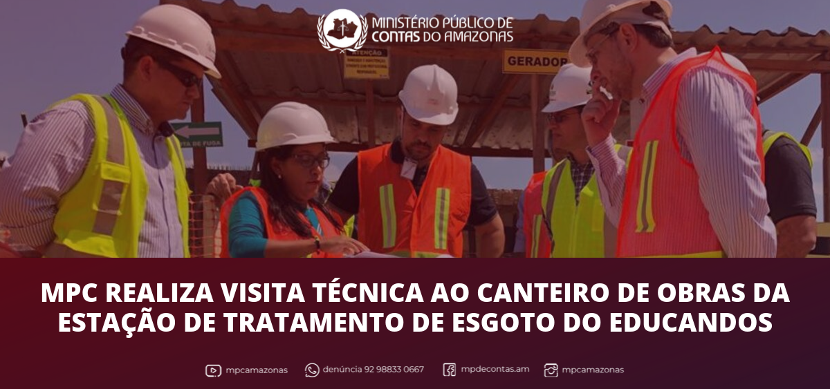 Leia mais sobre o artigo MPC realiza visita técnica ao canteiro de obras da estação de tratamento de esgoto do Educandos