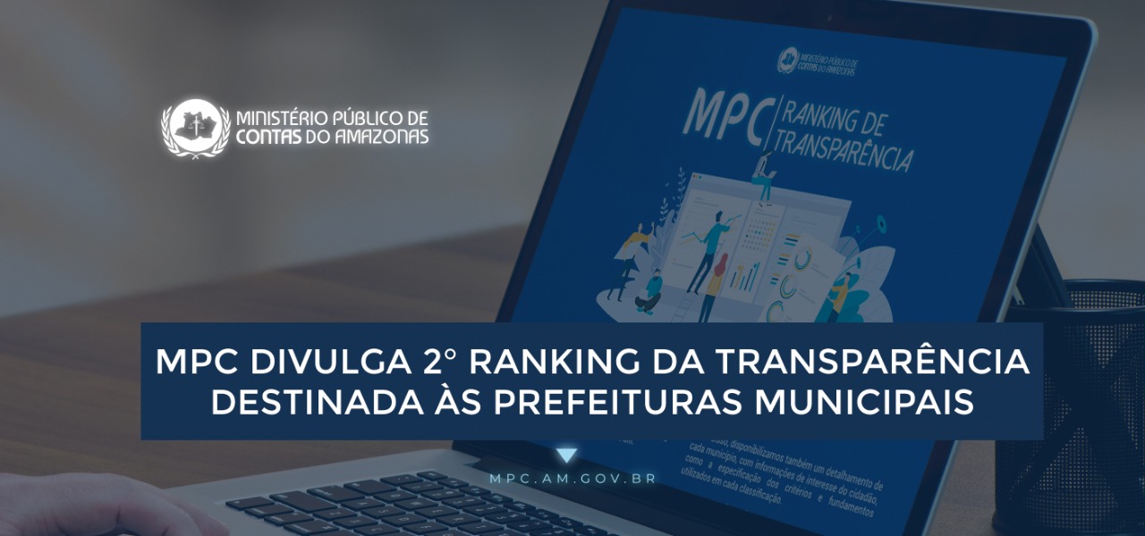 Leia mais sobre o artigo MPC divulga 2° Ranking da Transparência destinada às Prefeituras Municipais