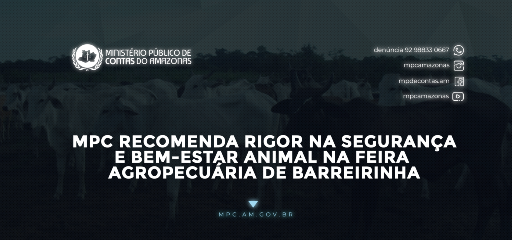 MPC recomenda rigor na segurança e bem-estar animal na Feira Agropecuária de Barreirinha