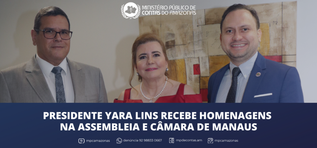 Presidente Yara Lins recebe homenagens na Assembleia e Câmara de Manaus