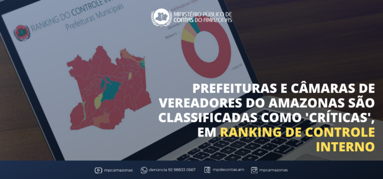Prefeituras e câmaras de vereadores do Amazonas são classificadas  como ‘criticas’, em Ranking de Controle Interno