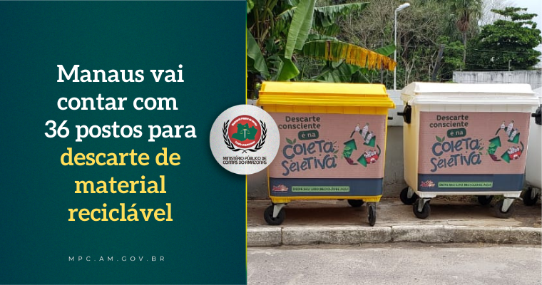 Leia mais sobre o artigo Manaus vai contar com 36 postos para descarte de material reciclável