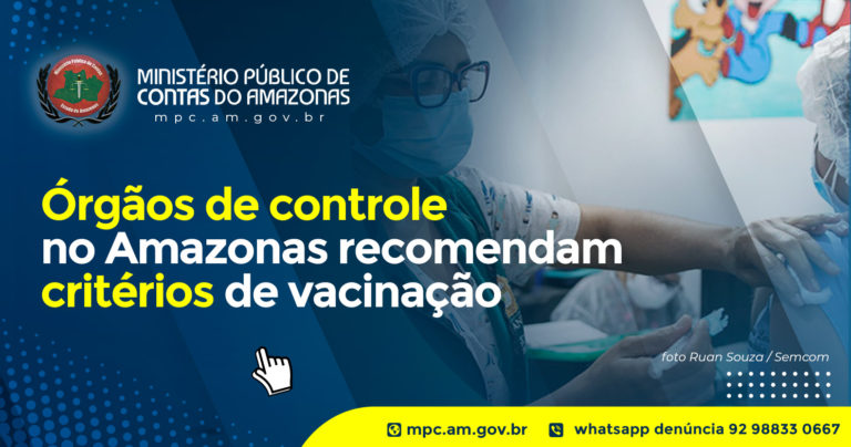 Órgãos de controle no Amazonas recomendam critérios de vacinação