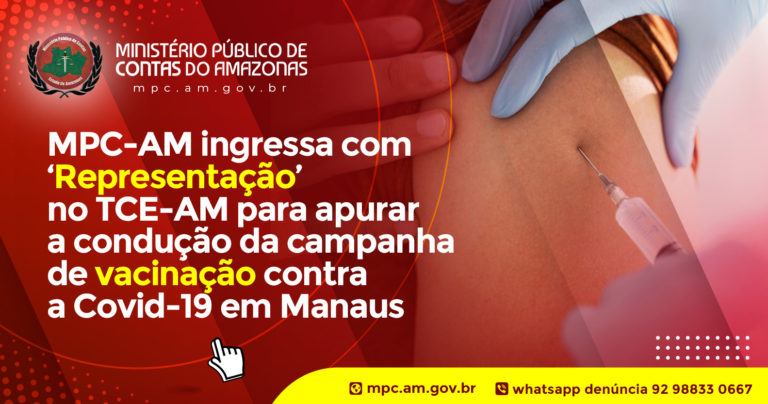 MPC-AM ingressa com ‘Representação’ no TCE-AM para apurar a condução da campanha de vacinação contra a Covid-19 em Manaus