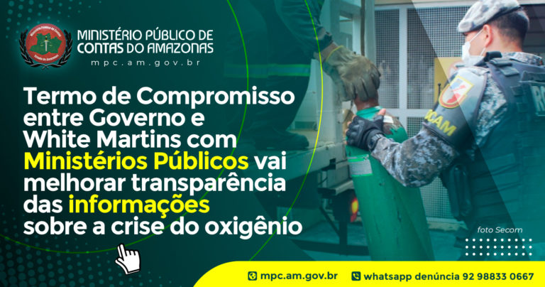 Termo de Compromisso entre Governo e White Martins com Ministérios Públicos vai melhorar transparência das informações sobre a crise do oxigênio