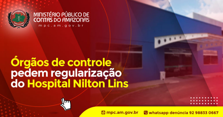 Órgãos de controle pedem regularização do Hospital Nilton Lins