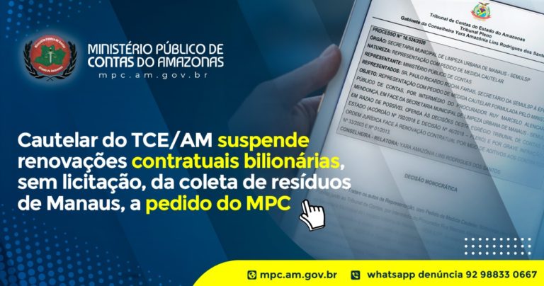 Cautelar do TCE/AM suspende renovações contratuais bilionárias, sem licitação, da coleta de resíduos de Manaus, a pedido do MPC