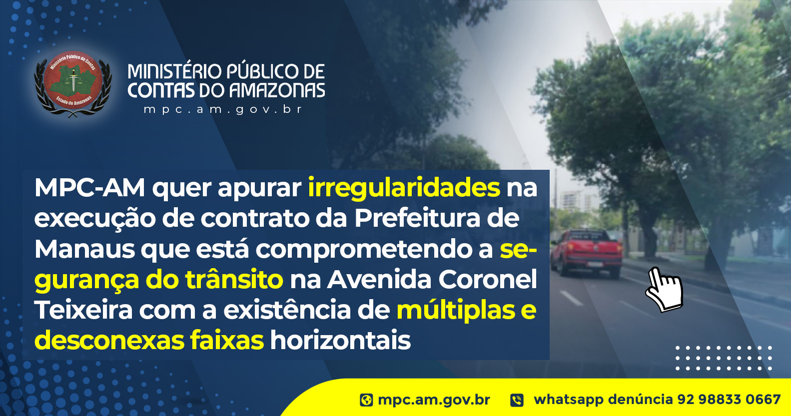 Leia mais sobre o artigo MPC-AM quer apurar irregularidades na execução de contrato da Prefeitura de Manaus que está comprometendo a segurança do trânsito na Avenida Coronel Teixeira com a existência de múltiplas e desconexas faixas horizontais
