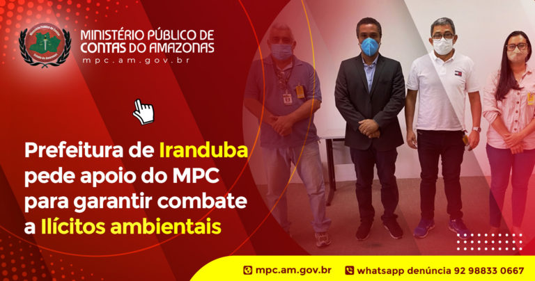 Prefeitura de Iranduba pede apoio do MPC para garantir combate a ilícitos ambientais
