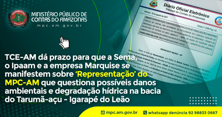 TCE-AM dá prazo para que a Sema, o Ipaam e a empresa Marquise se manifestem sobre ‘Representação’ do MPC-AM que questiona possíveis danos ambientais e degradação hídrica na bacia do Tarumã-açu – Igarapé do Leão