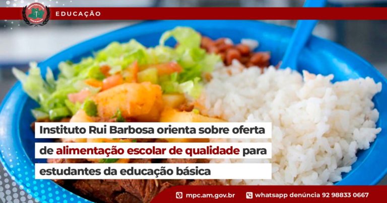 Instituto Rui Barbosa orienta sobre oferta de alimentação escolar de qualidade para estudantes da educação básica