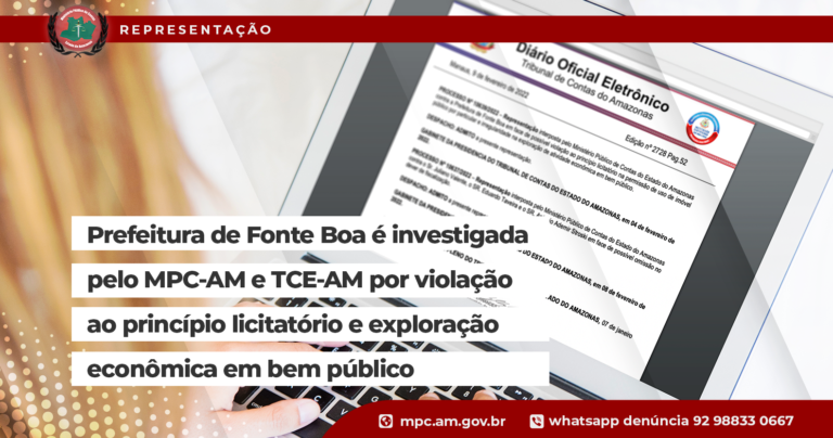 Prefeitura de Fonte Boa é investigada pelo MPC-AM e TCE-AM por violação ao princípio licitatório e exploração econômica em bem público