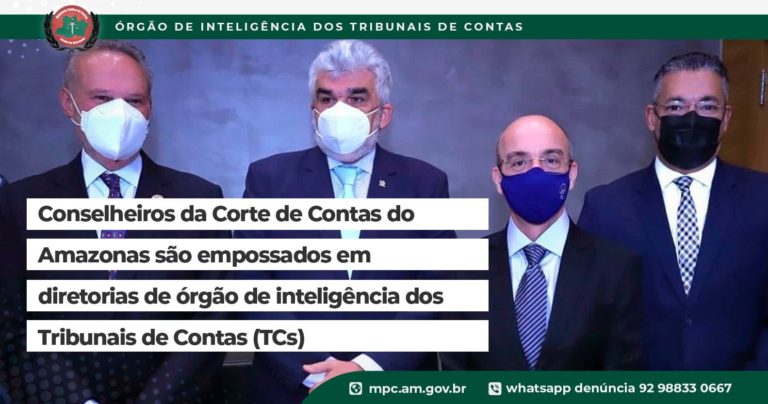 Conselheiros da Corte de Contas do  Amazonas são empossados em diretorias de órgão de inteligência dos  Tribunais de Contas (TCs)