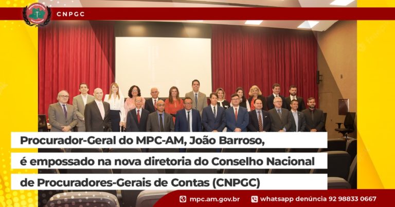 Procurador-Geral do MPC-AM, João Barroso, é empossado na nova diretoria do Conselho Nacional de Procuradores-Gerais de Contas (CNPGC)