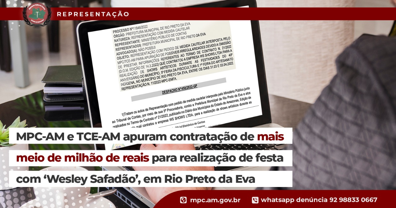 Leia mais sobre o artigo MPC-AM e TCE-AM apuram contratação de mais meio de milhão de reais para realização de festa com ‘Wesley Safadão’, em Rio Preto da Eva