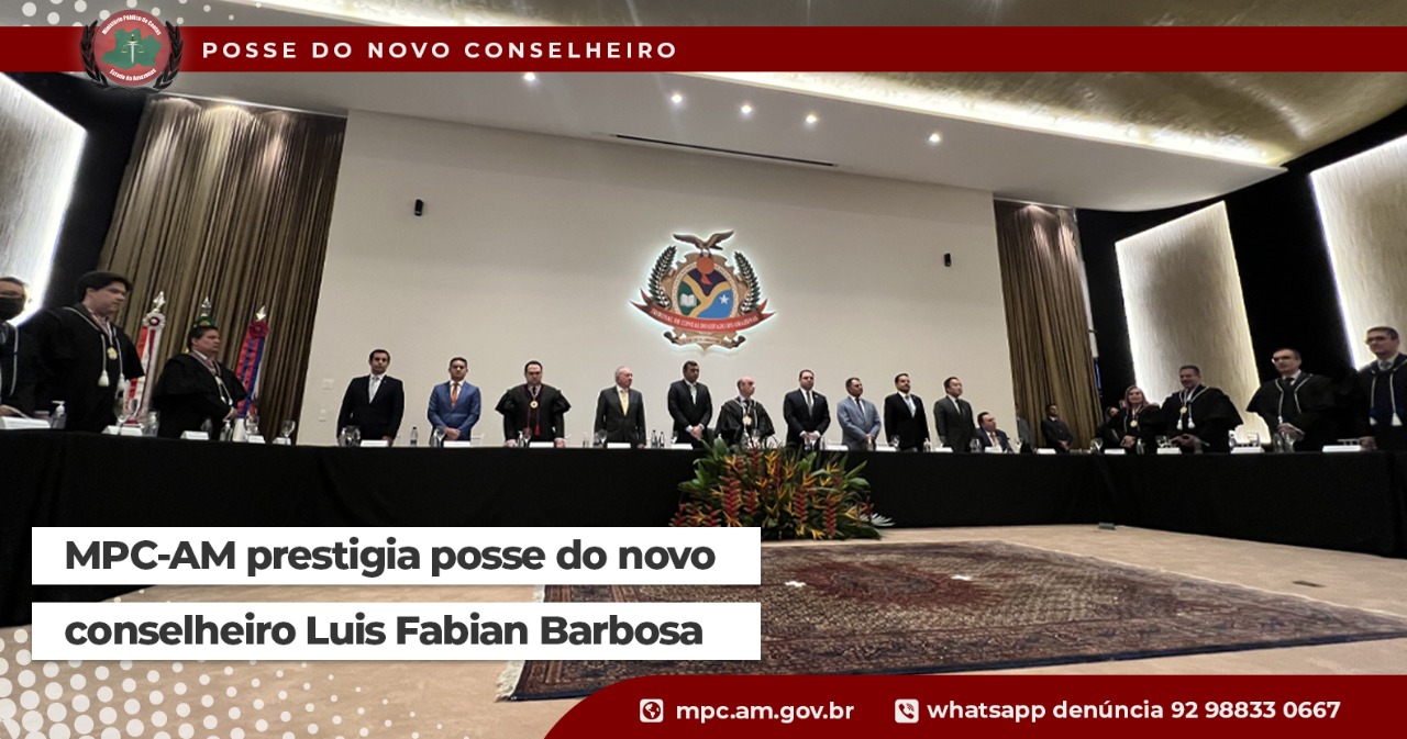 Leia mais sobre o artigo MPC-AM prestigia posse do novo conselheiro Luis Fabian Barbosa