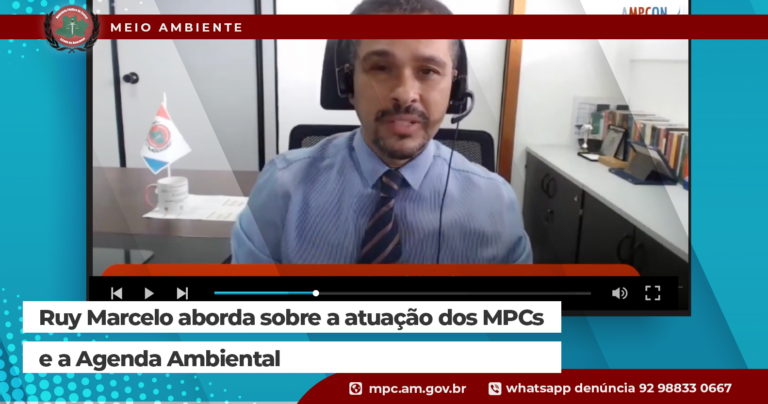 Ruy Marcelo aborda sobre a atuação dos MPCs e a Agenda Ambiental