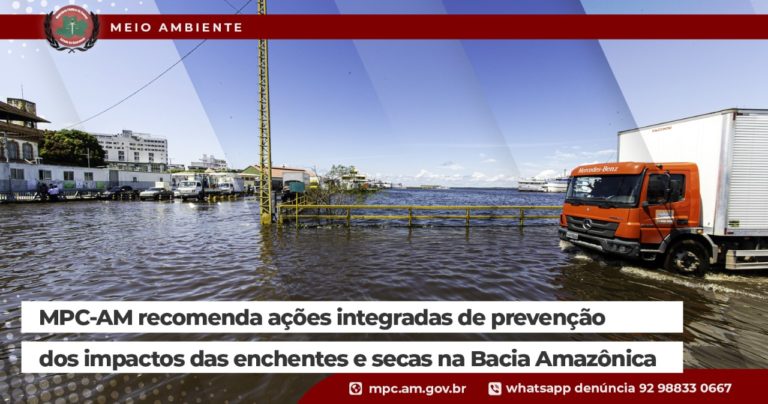MPC-AM recomenda ações integradas de prevenção dos impactos  das enchentes e secas na Bacia Amazônica