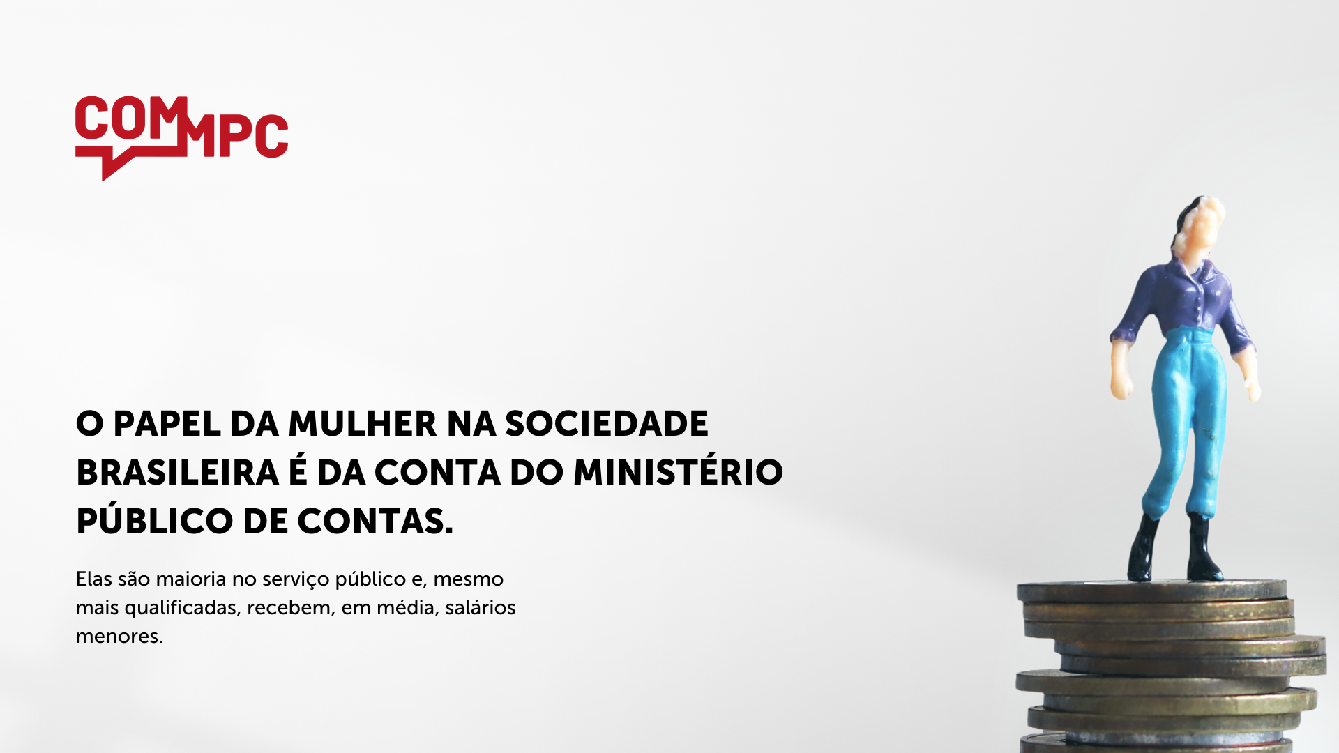 Leia mais sobre o artigo O papel das mulheres na sociedade brasileira é da conta do Ministério Público de Contas
