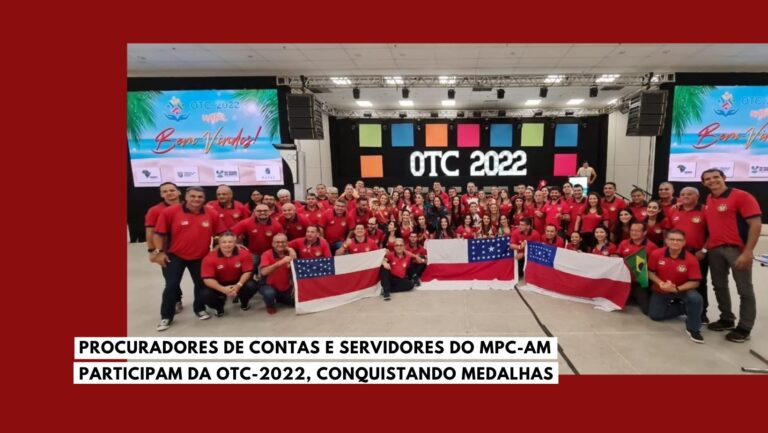 Procuradores de Contas e servidores do MPC-AM participam da OTC-2022, conquistando medalhas