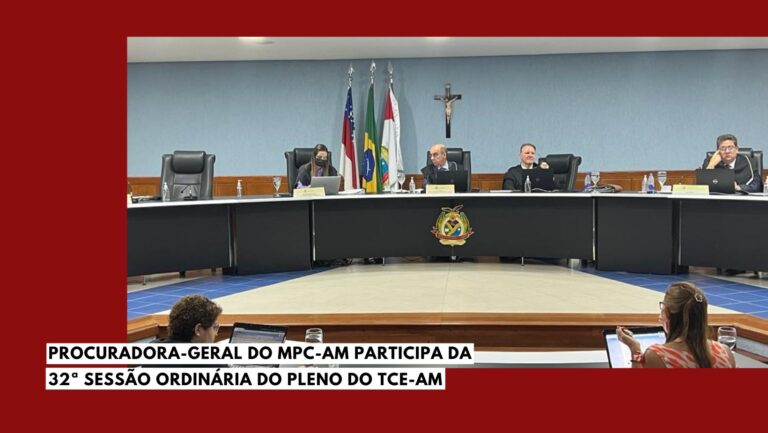 Procuradora-geral do MPC-AM participa da 32ª Sessão Ordinária do Pleno do TCE-AM