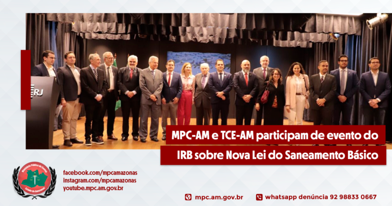 MPC e TCE-AM participam de evento do IRB sobre Nova Lei do Saneamento Básico