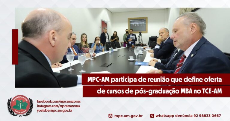 MPC-AM participa de reunião que define oferta de cursos de pós-graduação MBA no TCE-AM