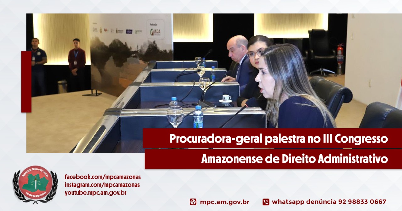 Leia mais sobre o artigo Procuradora-geral palestra em III Congresso Amazonense de Direito Administrativo
