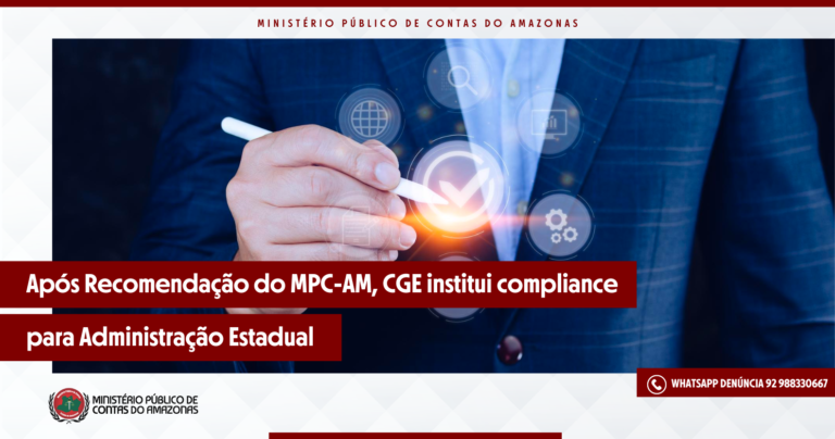 Após Recomendação do MPC-AM, CGE institui compliance para Administração Estadual
