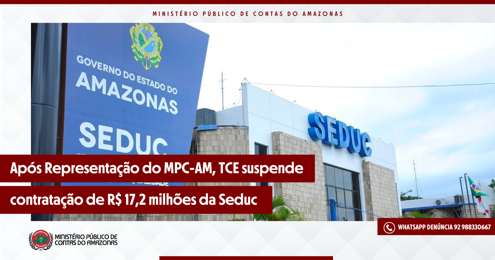 Leia mais sobre o artigo Após Representação do MPC-AM, TCE suspende contratação de R$ 17,2 milhões da Seduc