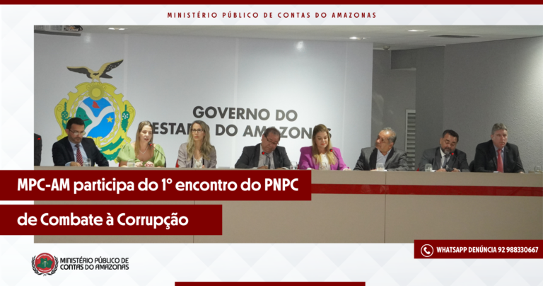 MPC-AM participa do 1º encontro do PNPC de Combate à Corrupção