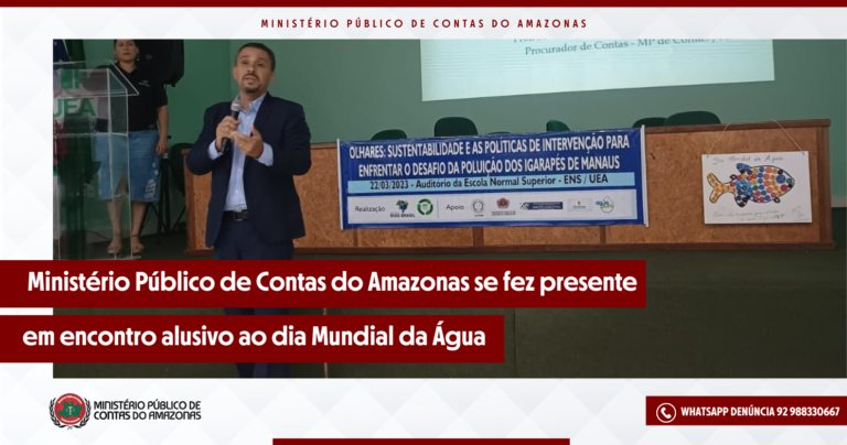 Ministério Público de Contas do Amazonas se fez presente em encontro  alusivo ao dia Mundial da Água