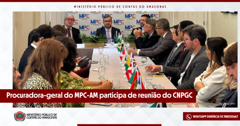 Procuradora-geral do MPC-AM participa de reunião do CNPGC