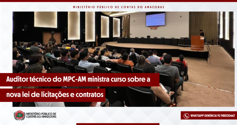 Auditor técnico do MPC-AM ministra curso sobre a nova lei de licitações e contratos