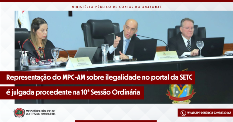 Representação do MPC-AM sobre ilegalidade no portal da SETC é julgada procedente na 10ª Sessão Ordinária