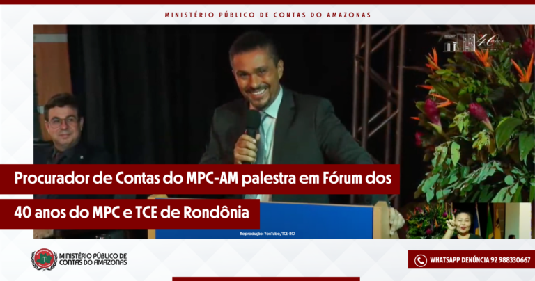 Procurador de Contas do MPC-AM palestra em Fórum dos 40 anos do MPC e TCE de Rondônia