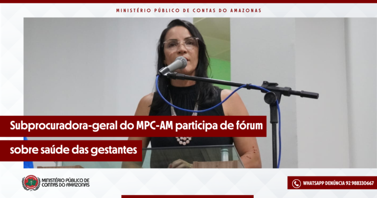 Subprocuradora-geral do MPC-AM participa de fórum sobre saúde das gestantes